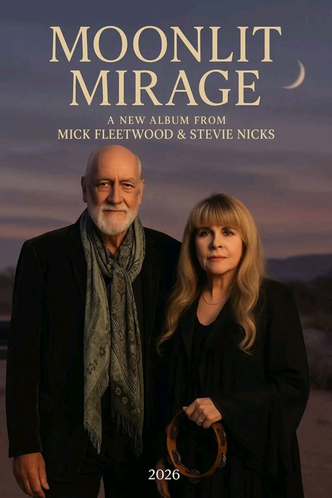 Mick Fleetwood and Stevie Nicks Announce 2026 Album “Moonlit Mirage ...