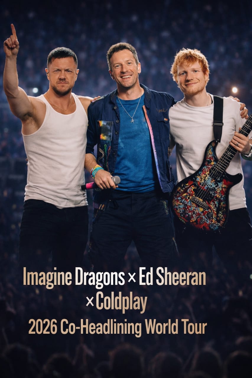 Imagine Dragons, Ed Sheeran and Coldplay Unite for 2026 Co-Headlining World Tour — Dates and Cities Revealed… — Watch Here ⬇️⬇️