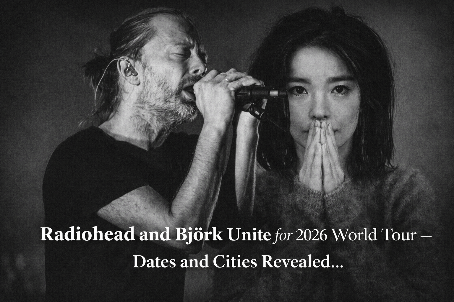 🎸 Radiohead and Björk Unite for Explosive 2026 World Tour — Dates and Cities Revealed — Watch Here ⬇️⬇️