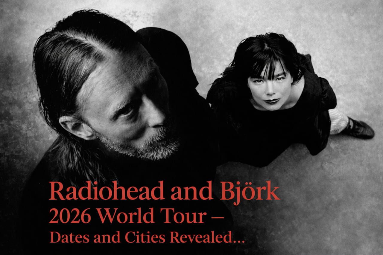 Radiohead and Björk Unite for Explosive 2026 World Tour — Dates and Cities Revealed — Watch Here ⬇️⬇️