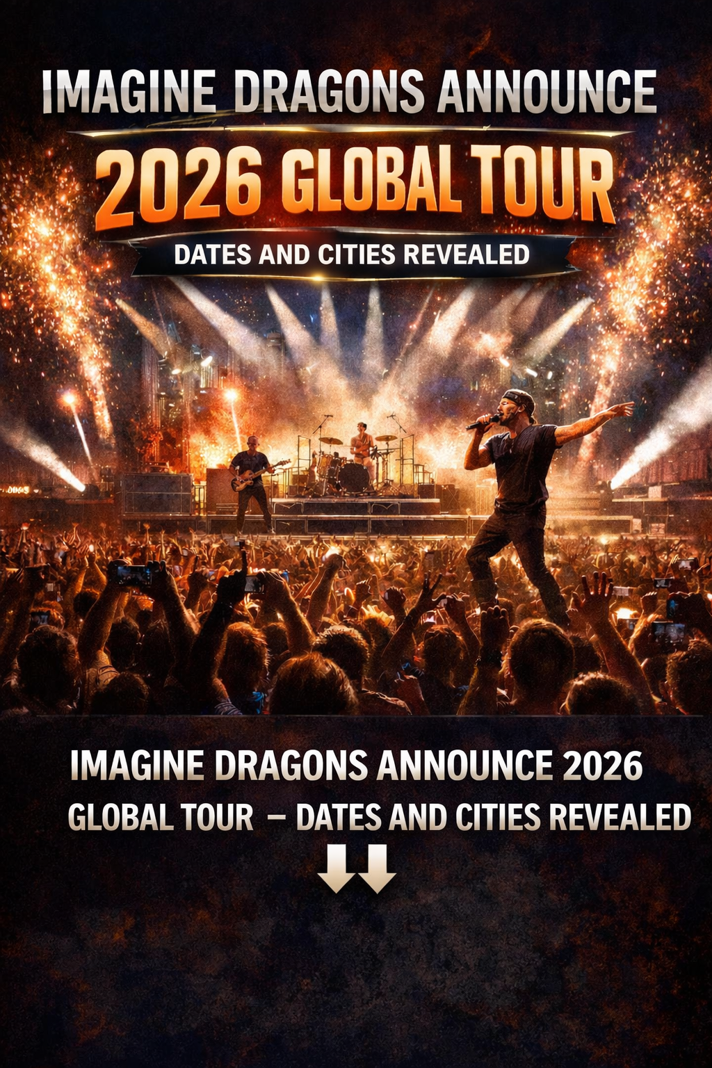 Imagine Dragons Announce 2026 Global Tour — Dates and Cities Revealed — Watch Here ⬇️⬇️