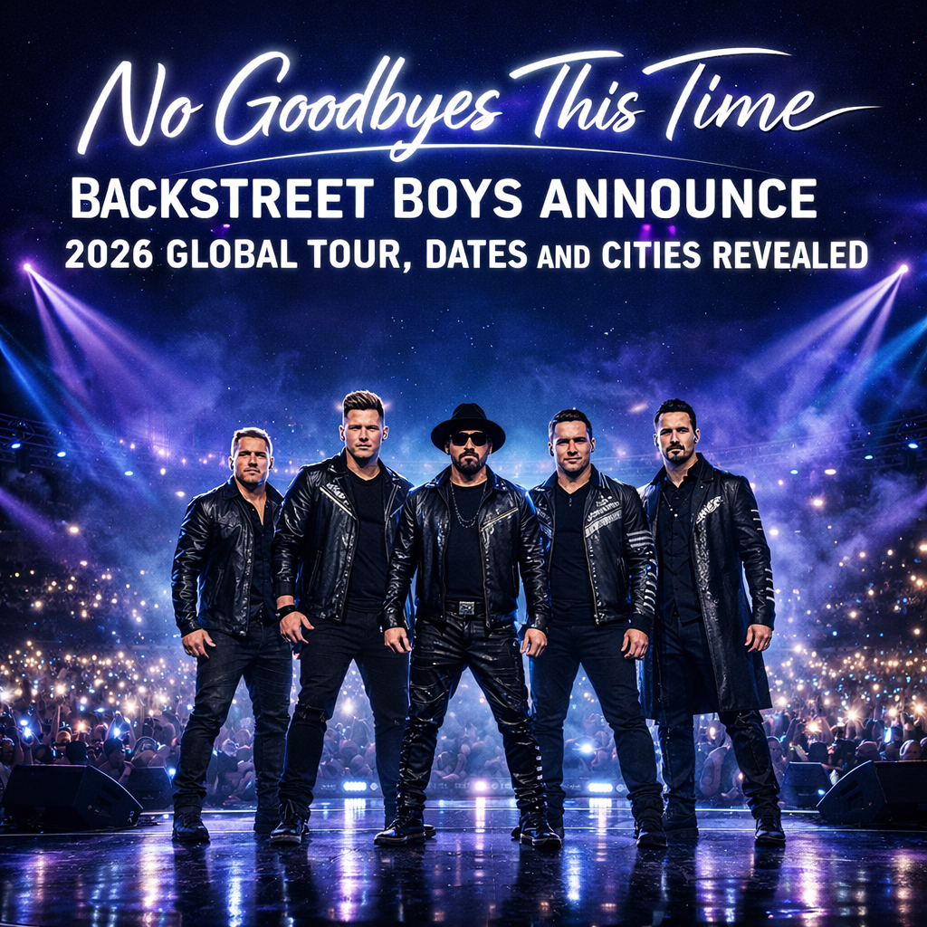 Goodbyes This Time — Backstreet Boys announces 2026 Global Tour, Date and cities revealed.