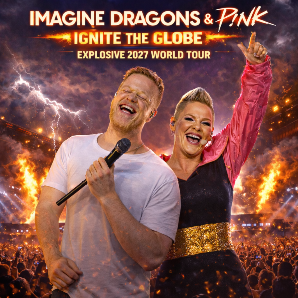 Imagine Dragons & P!nk Ignite the Globe — Explosive 2027 World Tour Dates and Cities Revealed.