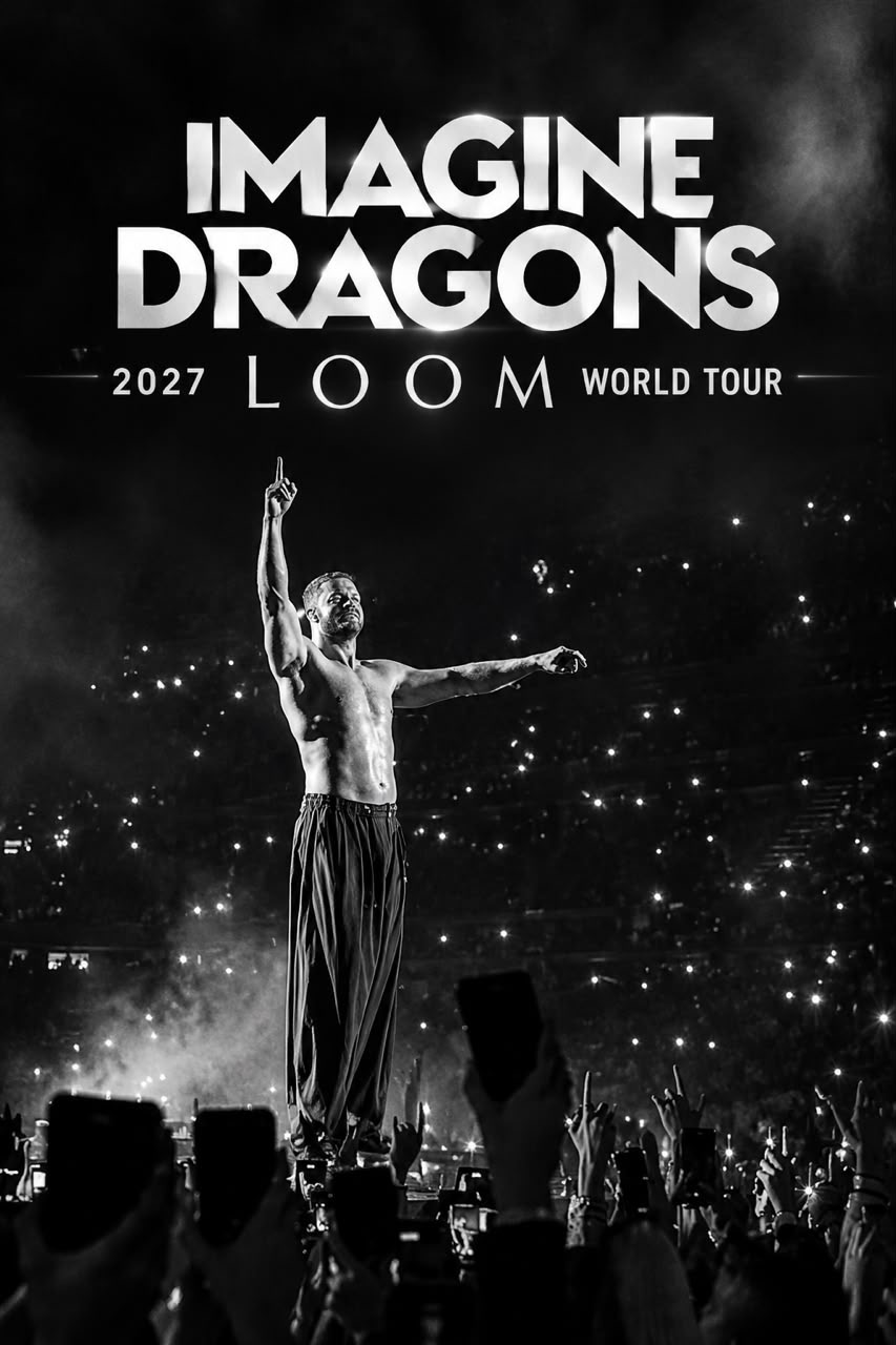 Imagine Dragons Announces Explosive 2027 LOOM World Tour — Dates and Cities Revealed… ⬇️